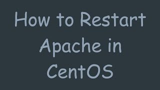 How to Restart Apache in CentOS