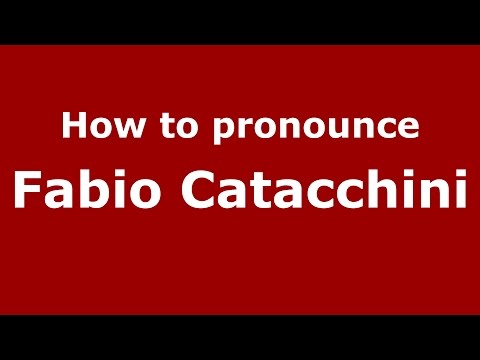 How to pronounce Fabio Catacchini (Italian/Italy)  - PronounceNames.com