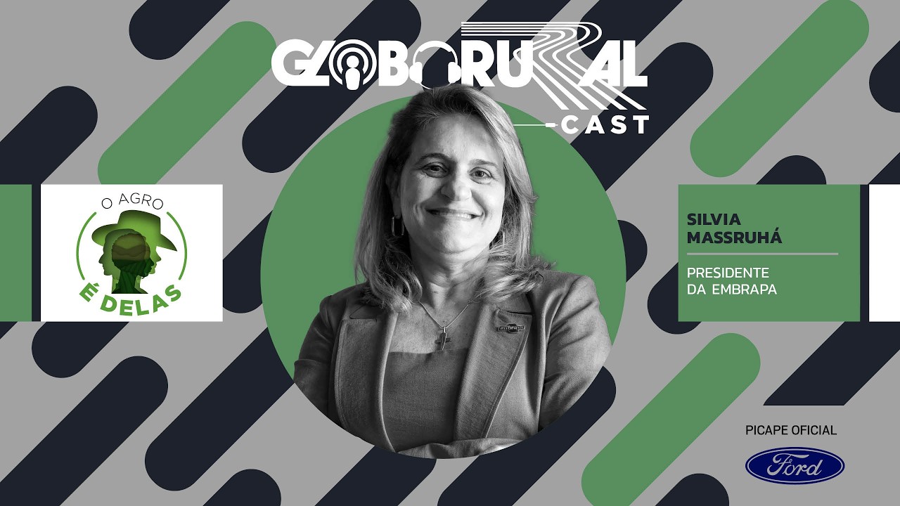 Silvia Massruhá, presidente da Embrapa - Globo Rural Cast - O Agro é Delas