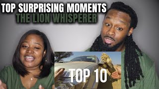 American Couple React to Top 10 Most Surprising Moments The Lion Whisperer