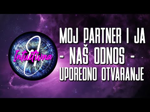 👦MOJ PARTNER I JA, NAŠ ODNOS, UPOREDNO OTVARANJE👩 Tarot citanje 🔮 Grupno otvaranje