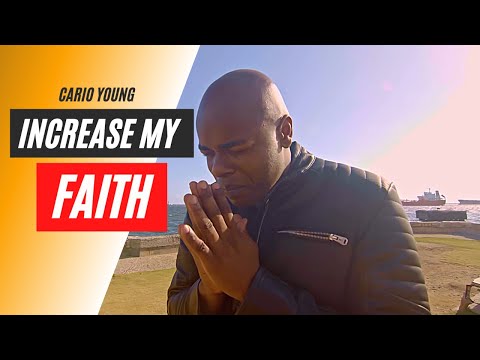Cario Young - Increase My Faith (Official Video)