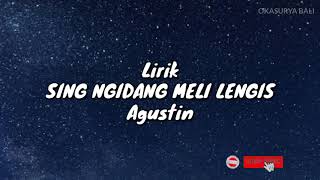 Download lagu LIRIK LAGU AGUSTIN - SING NGIDANG MELI LENGIS mp3