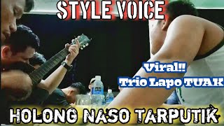 Download lagu Style voice - Holong naso tarputik (cover parlapo Batam) mp3