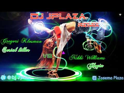 Nikki Williams-Glowing Vs. Gregori Klosman-Serial Killer (Dj JPlaza Remix)