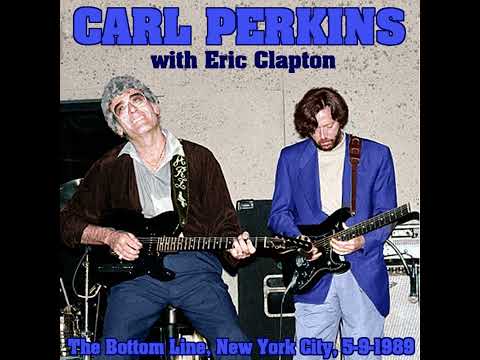 Carl Perkins with Eric Clapton: The Bottom Line, New York City, 5-9-1989