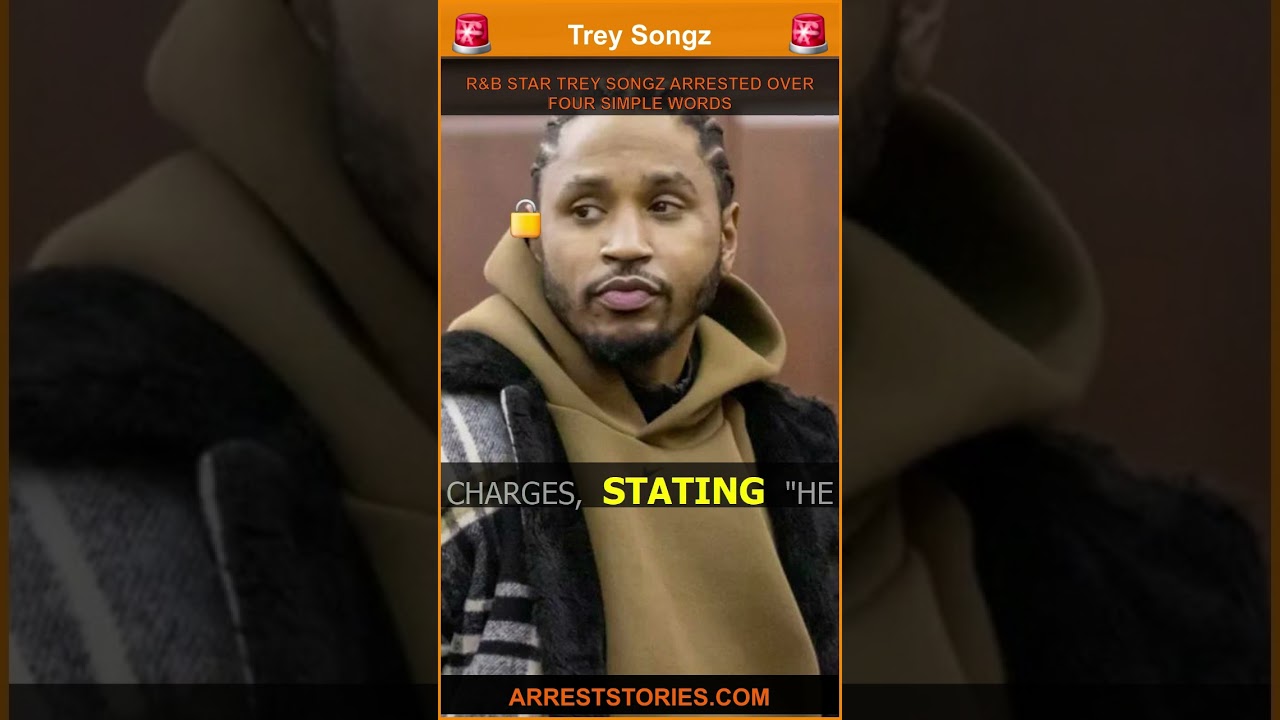R&B STAR TREY SONGZ ARRESTED OVER FOUR SIMPLE WORDS