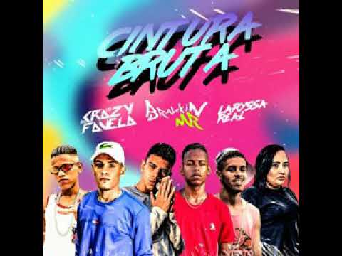 🔴 OS CRAZY DA FAVELA, BRANKIN MR & LARYSSA REAL- CINTURA BRUTA REMIX BREGA FUNK