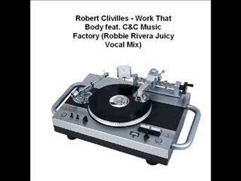 R. Clivilles - Work That Body (Robbie Rivera Vocal remix)