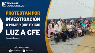 Protestan por investigación a mujer que exigió luz a CFE