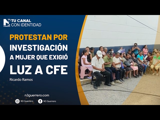 Protestan por investigación a mujer que exigió luz a CFE