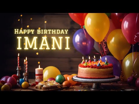 IMANI BIRTHDAY SONG 🎂🎶, HAPPY BIRTHDAY IMANI🎂🎉🎁, #imani #birthday #fyp #yt #song #viral #video