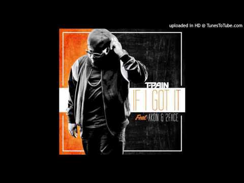 T-Pain Ft. Akon & 2Face - If I Got It (Lyrics)