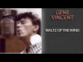 GENE VINCENT - WALTZ OF THE WIND