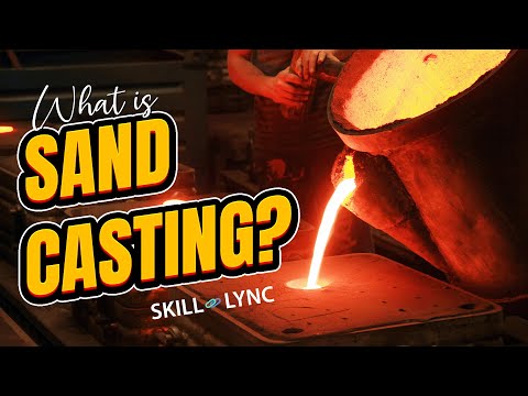 What is Sand Casting? | Skill-Lync