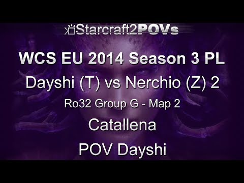 SC2 HotS - WCS EU 2014 S3 PL - Dayshi vs Nerchio 2 - Ro32 Group G - Map 2 - Catallena - Dayshi