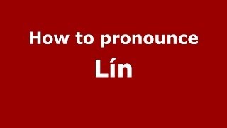 How to pronounce Lín