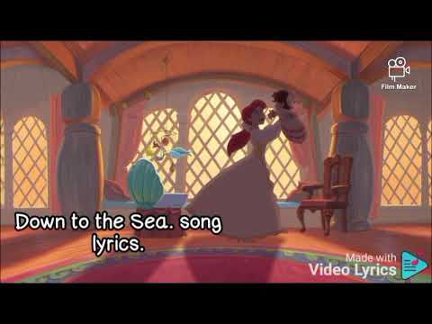 Down to the sea. song lyrics. the little mermaid. 2. return to the sea