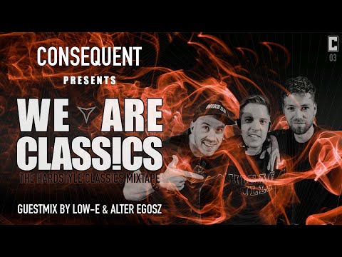 We Are Classics | Episode 03 | Mixed by Low-E & Alter Egosz | Hardstyle Classics
