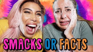 SAVAGE SMACKS OR FACTS CHALLENGE... this was a bad idea