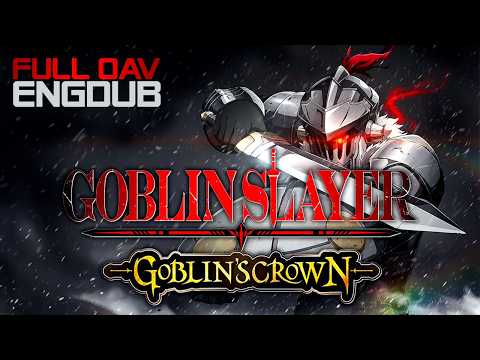 Goblin Slayer: Goblin's Crown // [OVA, EngDub]