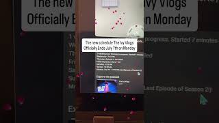 The Ivy Vlogs Last 4 Episodes!!! Last Episode is On July 7th on Monday at 12:00 PM don’t miss it!