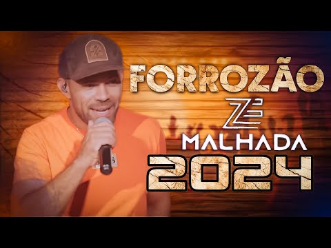 ZÉ MALHADA FORROZÃO ATUALIZADO 2024  ZÉ MALHADA MUSICAS NOVAS