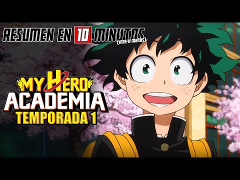 🔷 Boku No Hero Academia | Resumen en 10 Minutos (más o menos) | TEMPORADA 1