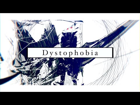 Video thumbnail for Dystophobia