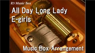All Day Long Lady/E-girls [Music Box]