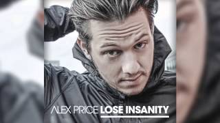 Alex Price - Lose Insanity (Radio Version) [Official]