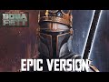 Star Wars: The Book of Boba Fett x Mandalorian Theme | EPIC VERSION (Episode 5 Soundtrack)