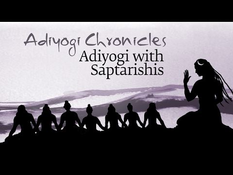 Adiyogi Chronicles - Adiyogi with Saptarishis | Sadhguru