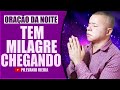 ORAÇÃO DE MILAGRE IMPOSSÍVEL com o Pastor Evanir Vieira
