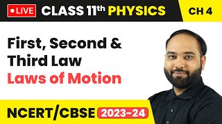 First, Second & Third Law - Laws of Motion | Class 11 Physics Chapter 4 | LIVE