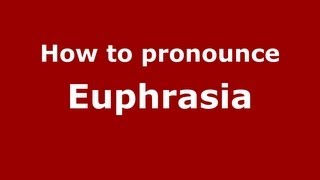 How to pronounce Euphrasia
