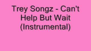 Trey Songz - Can&#39;t Help But Wait (Instrumental)