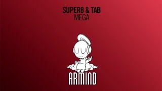 Super8 & Tab - Mega (Extended Mix)