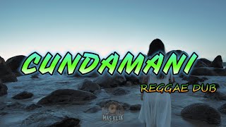 Download lagu CUNDAMANI-REGGAE DUB mp3