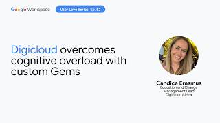 Digicloud overcomes cognitive overload with custom Gems