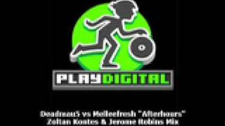 Deadmau5 feat. Melleefresh &quot;Afterhours&quot; (Zoltan Kontes &amp; Jerome Robins Mix)