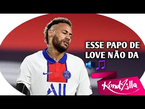Neymar jr - ESSE PAPO DE LOVE NÃO DA🔊🎵 - HD