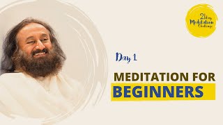 Meditation for Beginners | Day 1 of the 21 Day Meditation Challenge with Gurudev