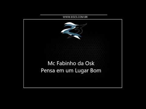Mc Fabinho da Osk - Pensa em um Lugar Bom [CATARINA] [DJS HG, JF E FR]