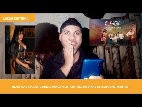 React Flay feat. Eric Land & Menor Nico - Coração em Stand By (Clipe Oficial React)| Lucas Coitinho