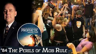 The Perils of Mob Rule | Prophetic Perspectives #84