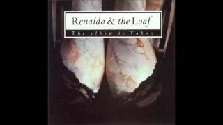 RENALDO & THE LOAF : "The Elbow Is Taboo"