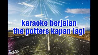 Download lagu Karaoke berjalan the potters kapan lagi mp3 Download lagu Karaoke berjalan the potters kapan lagi mp3