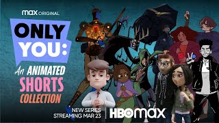 HBO Max Original | ONLY YOU: An Animated Shorts Collection