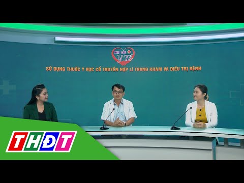Sử dụng thuốc y học cổ truyền hợp lí trong khám và điều trị bệnh | Nhịp cầu Y tế – 18/12/2023 | THDT